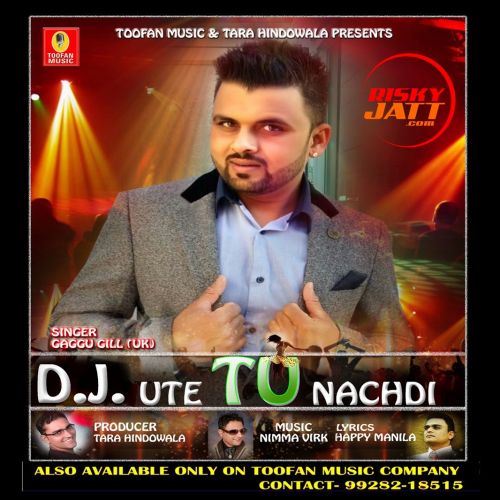 Download Dj Ute Tu Nachdi Gaggu Gill mp3 song, Dj Ute Tu Nachdi Gaggu Gill full album download