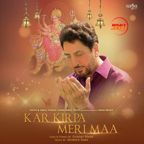 Kar Kirpa Meri Maa Gurdas Maan mp3 song download, Kar Kirpa Meri Maa Gurdas Maan full album