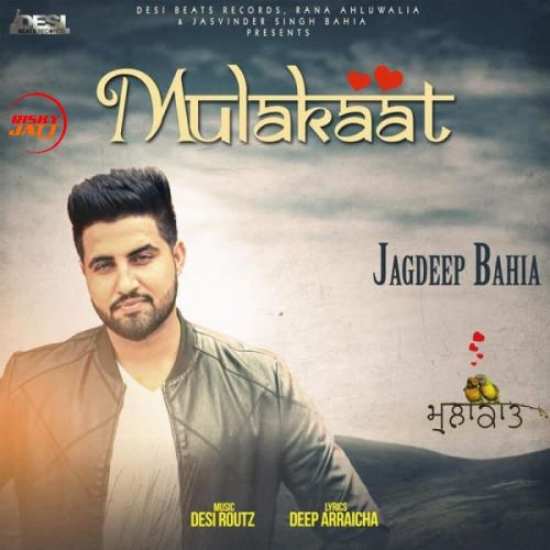 Mulakaat Jagdeep Bahia mp3 song download, Mulakaat Jagdeep Bahia full album