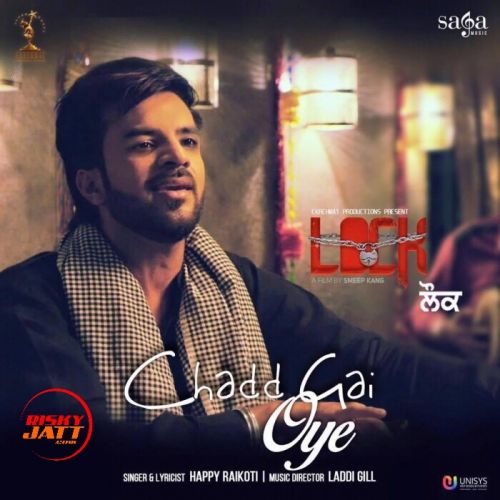 Chadd Gai Oye Happy Raikoti mp3 song download, Chadd Gai Oye Happy Raikoti full album