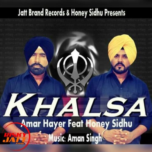 Khalsa Honey Sidhu, Amar Hayer mp3 song download, Khalsa Honey Sidhu, Amar Hayer full album