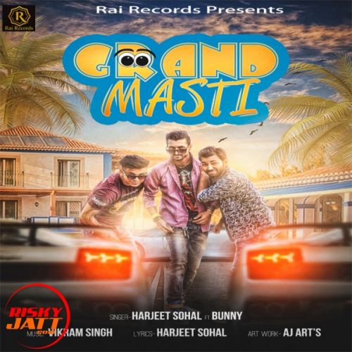 Grand Masti Harjeet Sohal, Bunny mp3 song download, Grand Masti Harjeet Sohal, Bunny full album