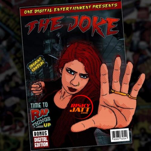 The Joke Jasmine Sandlas mp3 song download, The Joke Jasmine Sandlas full album