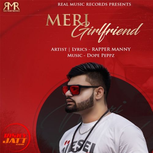 Meri Girlfriend Rapper Manny mp3 song download, Meri Girlfriend Rapper Manny full album