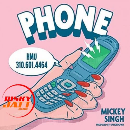 Phone Mickey Singh mp3 song download, Phone Mickey Singh full album