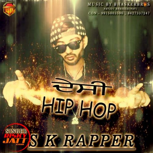 Desi hip hop Sk Rapper mp3 song download, Desi hip hop Sk Rapper full album