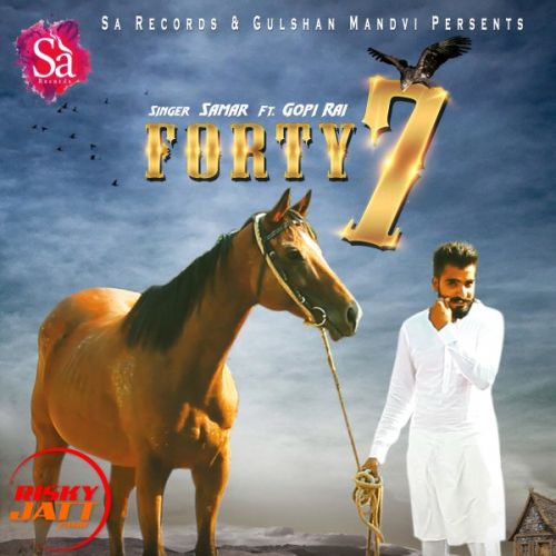 Forty 7 Samar Ft. Gopi Rai mp3 song download, Forty 7 Samar Ft. Gopi Rai full album