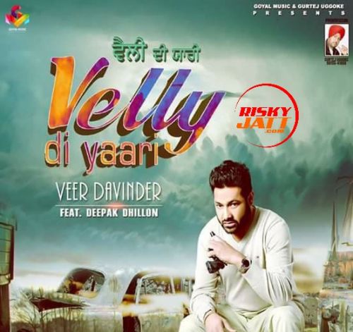 Velly Di Yaari Veer Davinder mp3 song download, Velly Di Yaari Veer Davinder full album