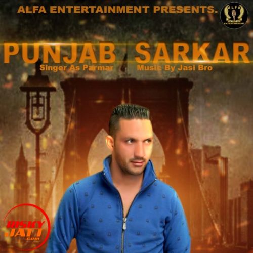 Punjab Sarkar As Parmar mp3 song download, Punjab Sarkar As Parmar full album