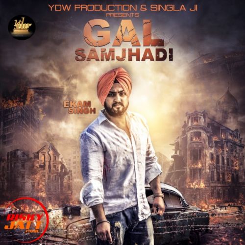 Gal Samjhadi Ekam Singh mp3 song download, Gal Samjhadi Ekam Singh full album