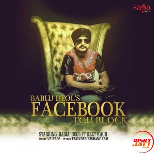 Facebook Toh Block Bablu Deol mp3 song download, Facebook Toh Block Bablu Deol full album