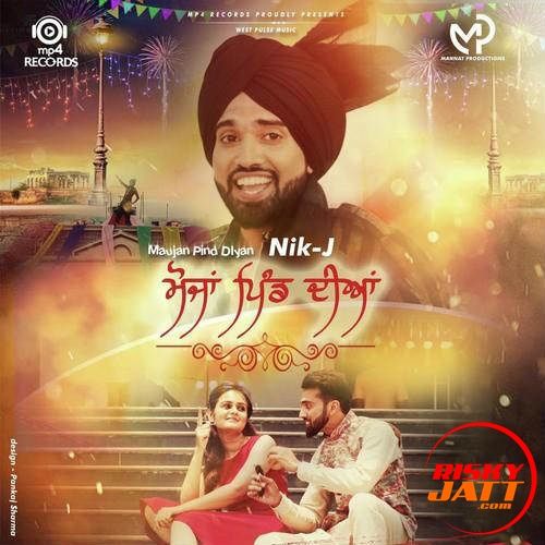 Maujan Pind Diyan Nik-J mp3 song download, Maujan Pind Diyan Nik-J full album