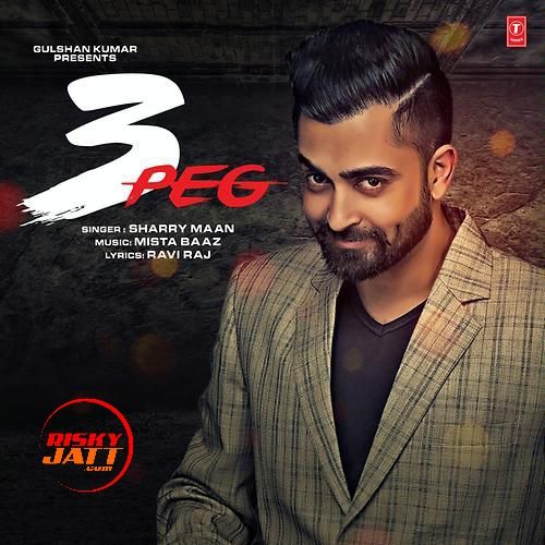 Download 3 Peg Sharry Maan mp3 song, 3 Peg Sharry Maan full album download