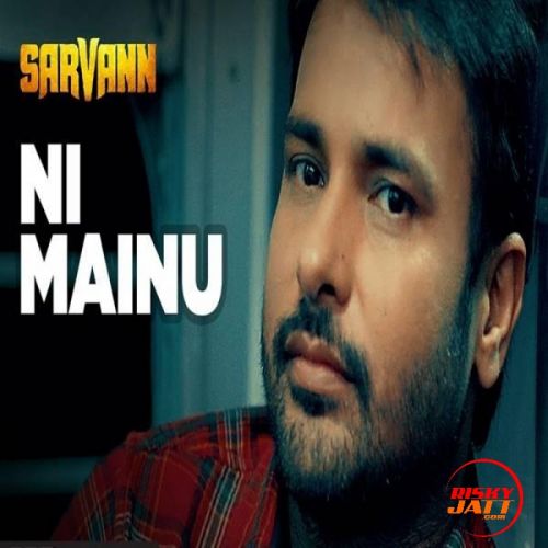 Ni Mainu Amrinder Gill mp3 song download, Ni Mainu Amrinder Gill full album