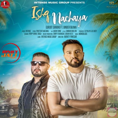 Ishq Nacheya Gurjot Sandhu, Binder Bajwa mp3 song download, Ishq Nachaya Gurjot Sandhu, Binder Bajwa full album