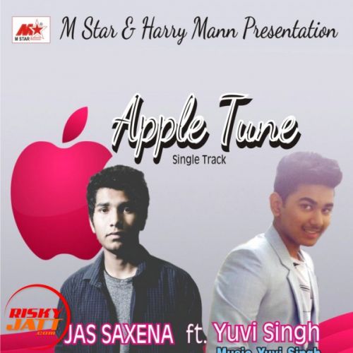 Apple Tune Jas Saxsena, Yuvi Singh mp3 song download, Apple Tune Jas Saxsena, Yuvi Singh full album