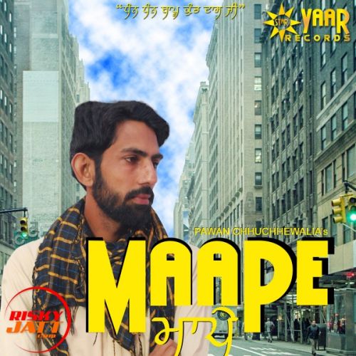 Maape Pawan Chhuchhewaliya mp3 song download, Maape Pawan Chhuchhewaliya full album