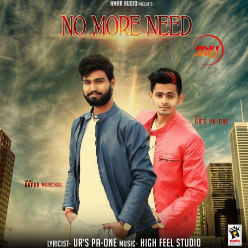 Download No More Need Arpan Manchal, Ur Pa-One mp3 song, No More Need Arpan Manchal, Ur Pa-One full album download