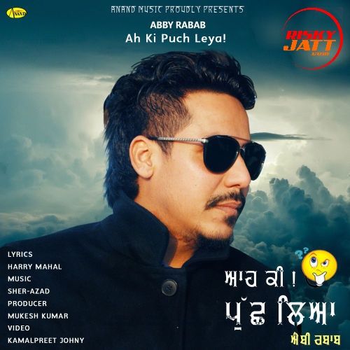 Ah ki Puch Leya Abby Rabab mp3 song download, Ah ki Puch Leya Abby Rabab full album