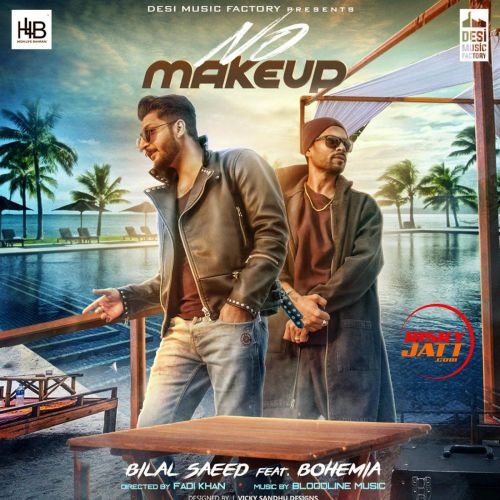 No Make Up Bilal Saeed mp3 song download, No Make Up Bilal Saeed full album