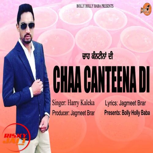 Chaa Canteena Di Harry Kaleka mp3 song download, Chaa Canteena Di Harry Kaleka full album