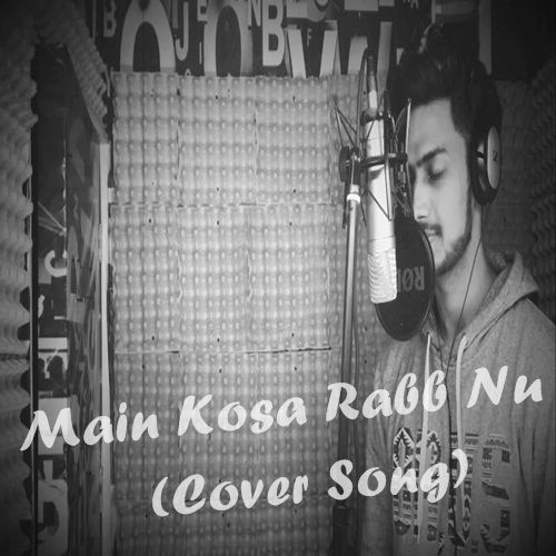 Main Kosa Rabb Nu (Cover Song) Vaibhav Kundra mp3 song download, Main Kosa Rabb Nu (Cover Song) Vaibhav Kundra full album