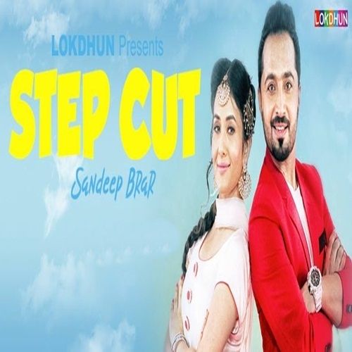 Step Cut Sandeep Brar mp3 song download, Step Cut Sandeep Brar full album