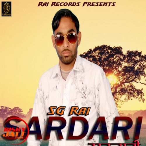 Sardari SG Rai mp3 song download, Sardari SG Rai full album