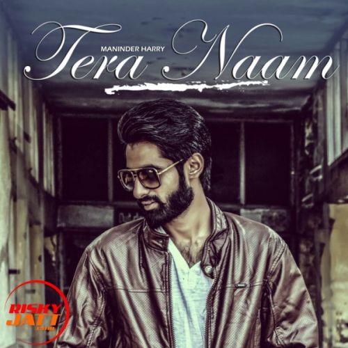 Tera Naam Maninder Harry mp3 song download, Tera Naam Maninder Harry full album