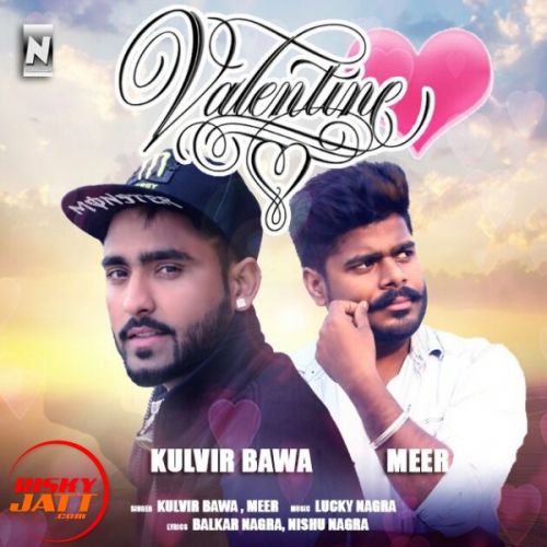 Valentin's Day Kulvir Bawa, Meer mp3 song download, Valentin's Day Kulvir Bawa, Meer full album