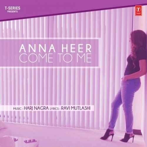 Come To Me Anna Heer mp3 song download, Come To Me Anna Heer full album