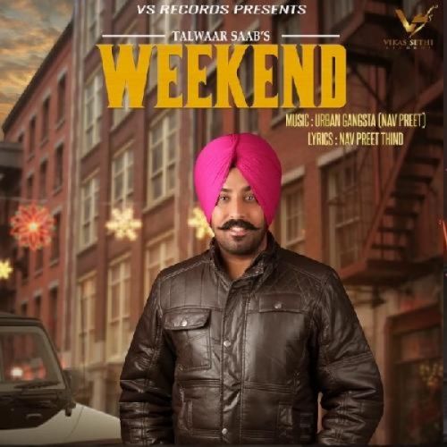 Download Weekend Talwaar Saab mp3 song, Weekend Talwaar Saab full album download