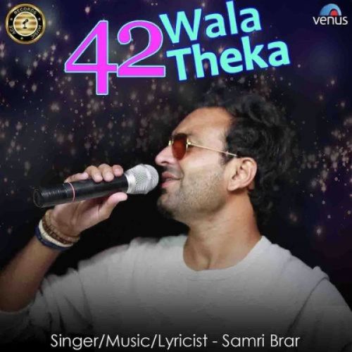 42 Wala Theka Samri Brar mp3 song download, 42 Wala Samri Brar full album