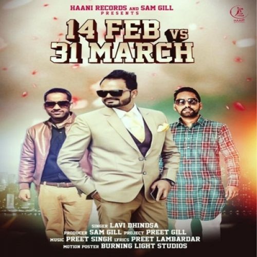 Download 14 Feb Vs 31 March Lavi Dhindsa mp3 song, 14 Feb Vs 31 March Lavi Dhindsa full album download