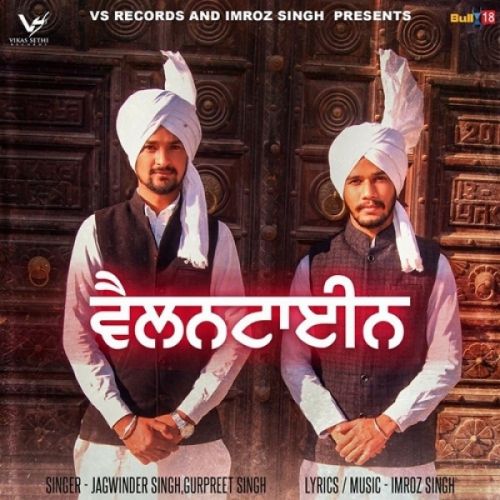 Valentine Jagwinder Singh, Gurpreet Singh mp3 song download, Valentine Jagwinder Singh, Gurpreet Singh full album