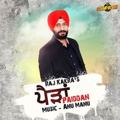 Aashiq Chotti Da Raj Kakra mp3 song download, Paiddan Raj Kakra full album