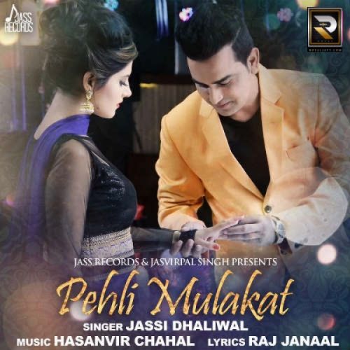 Pehli Mulakat Jassi Dhaliwal mp3 song download, Pehli Mulakat Jassi Dhaliwal full album