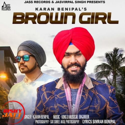 Brown Girl Karan Benipal mp3 song download, Brown Girl Karan Benipal full album