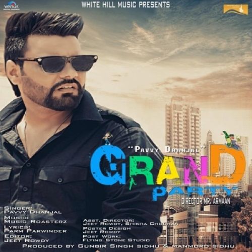 Grand Party Pavvy Dhanjal mp3 song download, Grand Party Pavvy Dhanjal full album