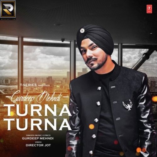 Turna Turna Gurdeep Mehndi mp3 song download, Turna Turna Gurdeep Mehndi full album