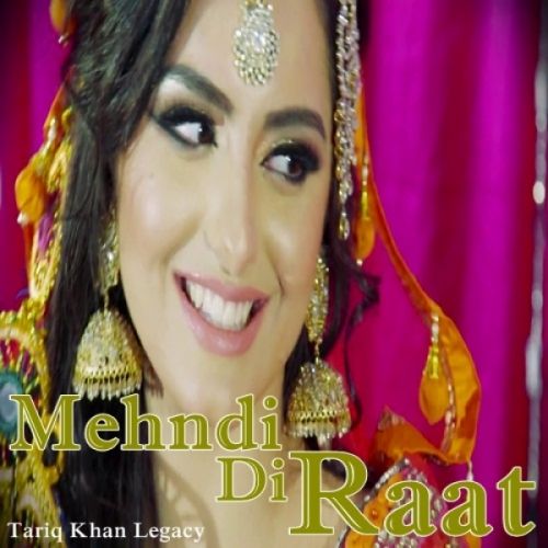 Mehndi Di Raat Tariq Khan Legacy mp3 song download, Mehndi Di Raat Tariq Khan Legacy full album