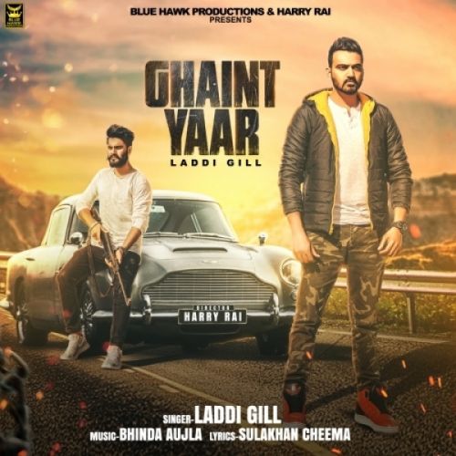 Ghaint Yaar Laddi Gill mp3 song download, Ghaint Yaar Laddi Gill full album