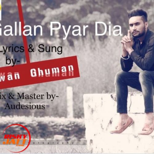 Gallan Pyar Dia Pawan Ghuman mp3 song download, Gallan Pyar Dia Pawan Ghuman full album