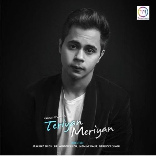 Teriyan Meriyan Anurag Nischal mp3 song download, Teriyan Meriyan Anurag Nischal full album