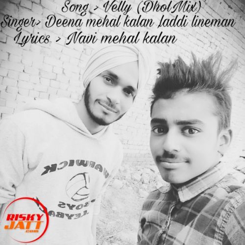 Download Velly (live) Navi Mehal Kalan, Deena Mehal Kalan, Laddi Lineman mp3 song, Velly (live) Navi Mehal Kalan, Deena Mehal Kalan, Laddi Lineman full album download