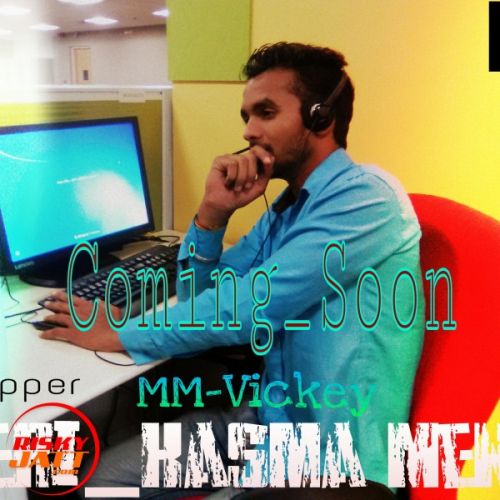 Chori_ha Ya_bam MM-Vickey Rapper mp3 song download, Chori_ha Ya_bam MM-Vickey Rapper full album