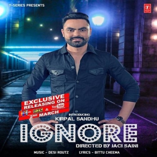 Ignore Kirpal Sandhu mp3 song download, Ignore Kirpal Sandhu full album