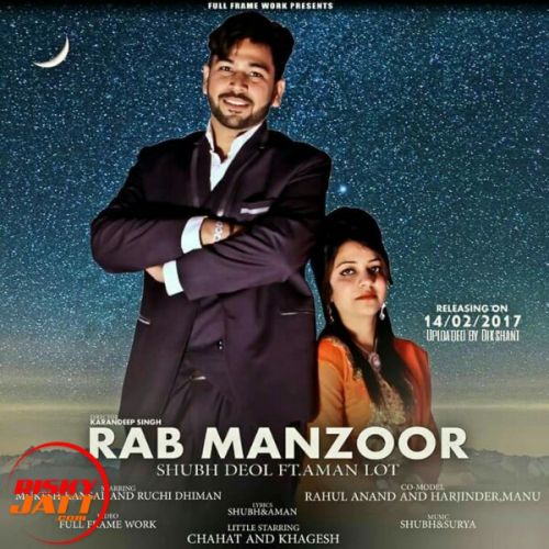 Rab Manzor Shubh Deol, Aman Lot mp3 song download, Rab Manzor Shubh Deol, Aman Lot full album