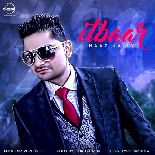 Itbaar Naaz Kally mp3 song download, Itbaar Naaz Kally full album