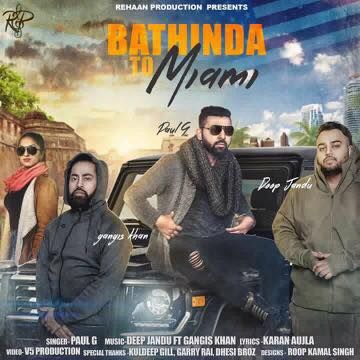 Bathinda to Miami Gangis Khan, Paul G mp3 song download, Bathinda to Miami Gangis Khan, Paul G full album